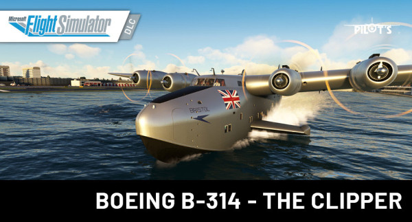 PILOT'S - Boeing B-314 - The Clipper MSFS | Aerosoft Shop